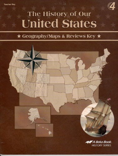 History of Our United States in Christian Perspective -4 - maps - Teacher Key - 113131