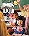 Becoming a Teacher, Sixth Edition