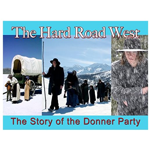 Hard Road West: The Story Of The Donner Party and the Westward Movement