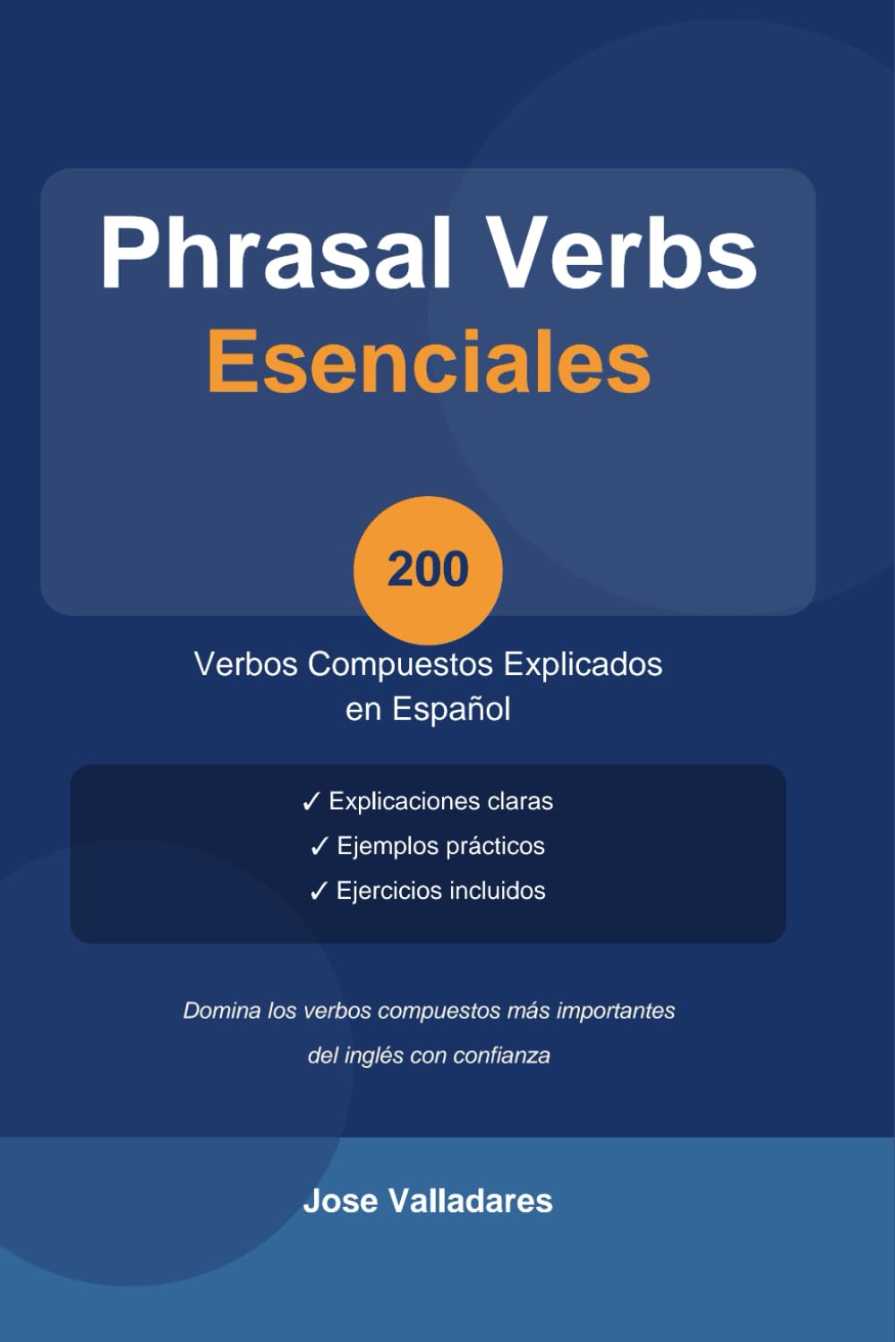 Phrasal Verbs Esenciales: 200 Verbos Compuestos Explicados en Español