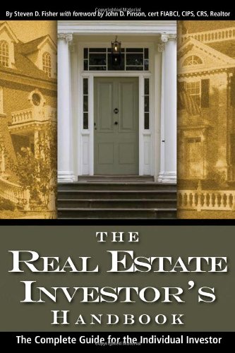 The Real Estate Investor's Handbook: The Complete Guide for the Individual Investor The Real Estate Investor's Handbook: The Complete Guide for the Individual Investor