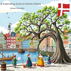 A Captivating Guide to Danish History Audiolibro Por Jeson Zanobia arte de portada