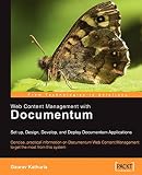 Web Content Management with Documentum: Setup, Design, Develop, and Deploy Documentum Applications (English Edition)