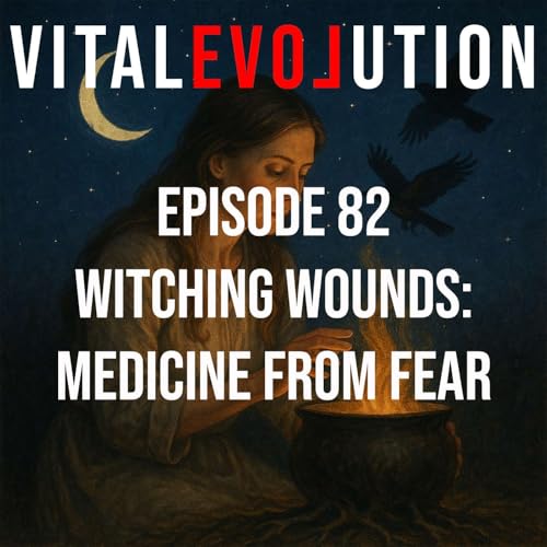 Episode 82: Witching Wounds - Medicine from Fear cover art