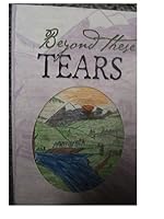 BEYOND THESE TEARS B00G6ZWUGK Book Cover