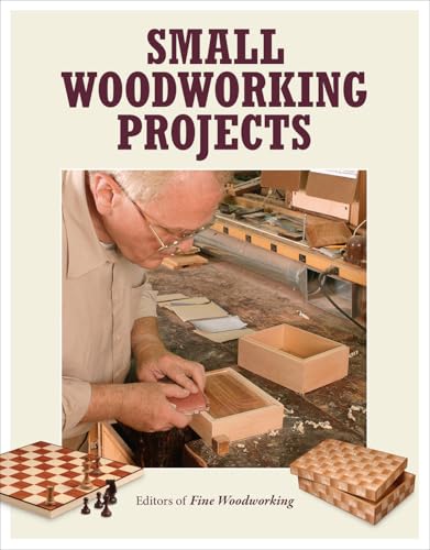 Small Woodworking Projects (Best of Fine Woodworking)