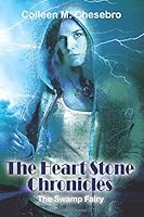 The Heart Stone Chronicles (The Swamp Fairy, #1) 1541015967 Book Cover