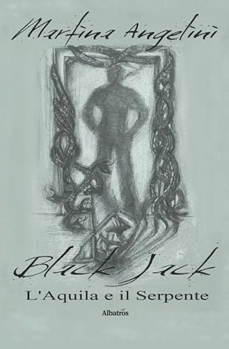 Black Jack. L’Aquila E Il Serpente