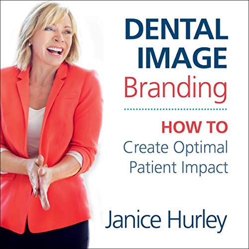 Dental Image Branding by Janice Hurley episode artwork