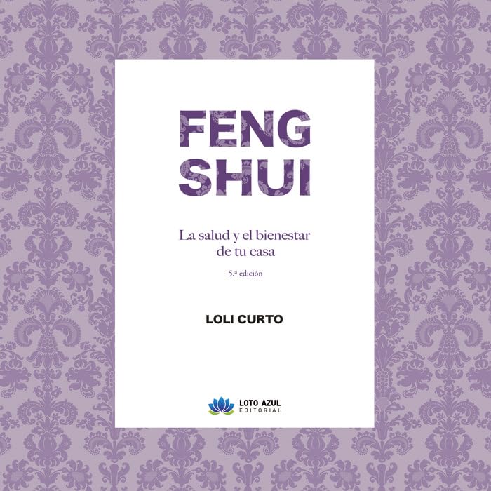 Feng Shui. La salud y el bienestar de tu casa. 5ª edición