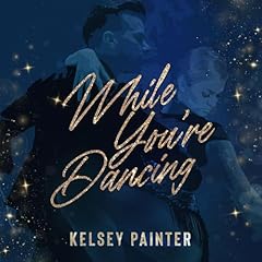 While You're Dancing Audiolibro Por Kelsey Painter arte de portada