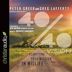 40/40 Vision Audiolibro Por Peter Greer, Greg Lafferty arte de portada