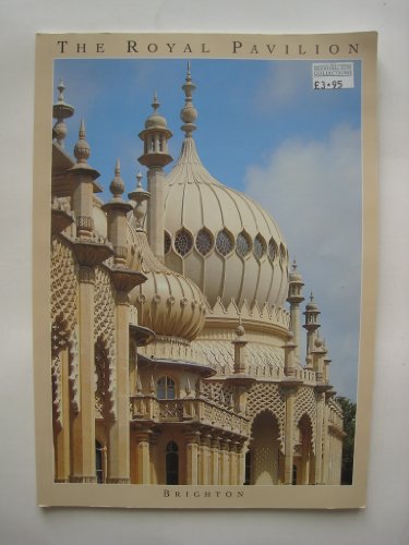 The Royal Pavilion : " The Palace Of George IV "