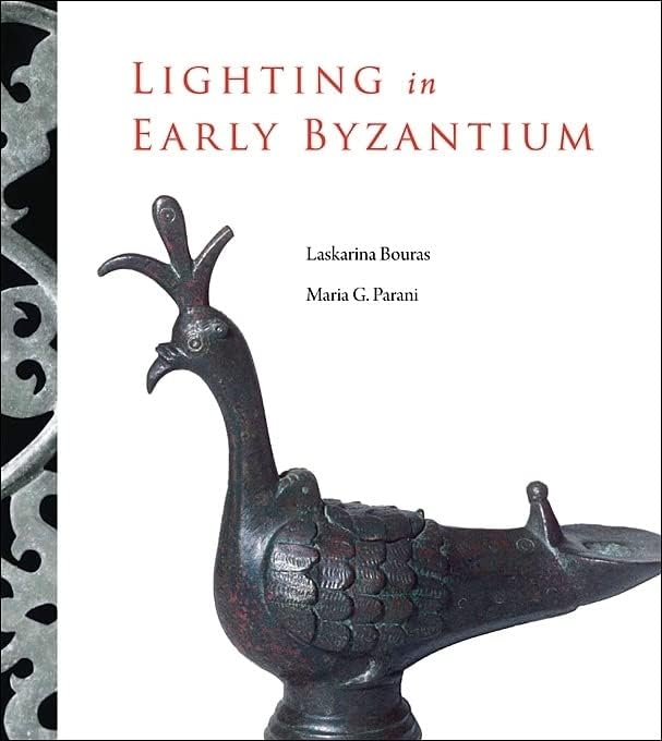 Lighting in Early Byzantium: 11 (Dumbarton Oaks Byzantine Collection Publications)