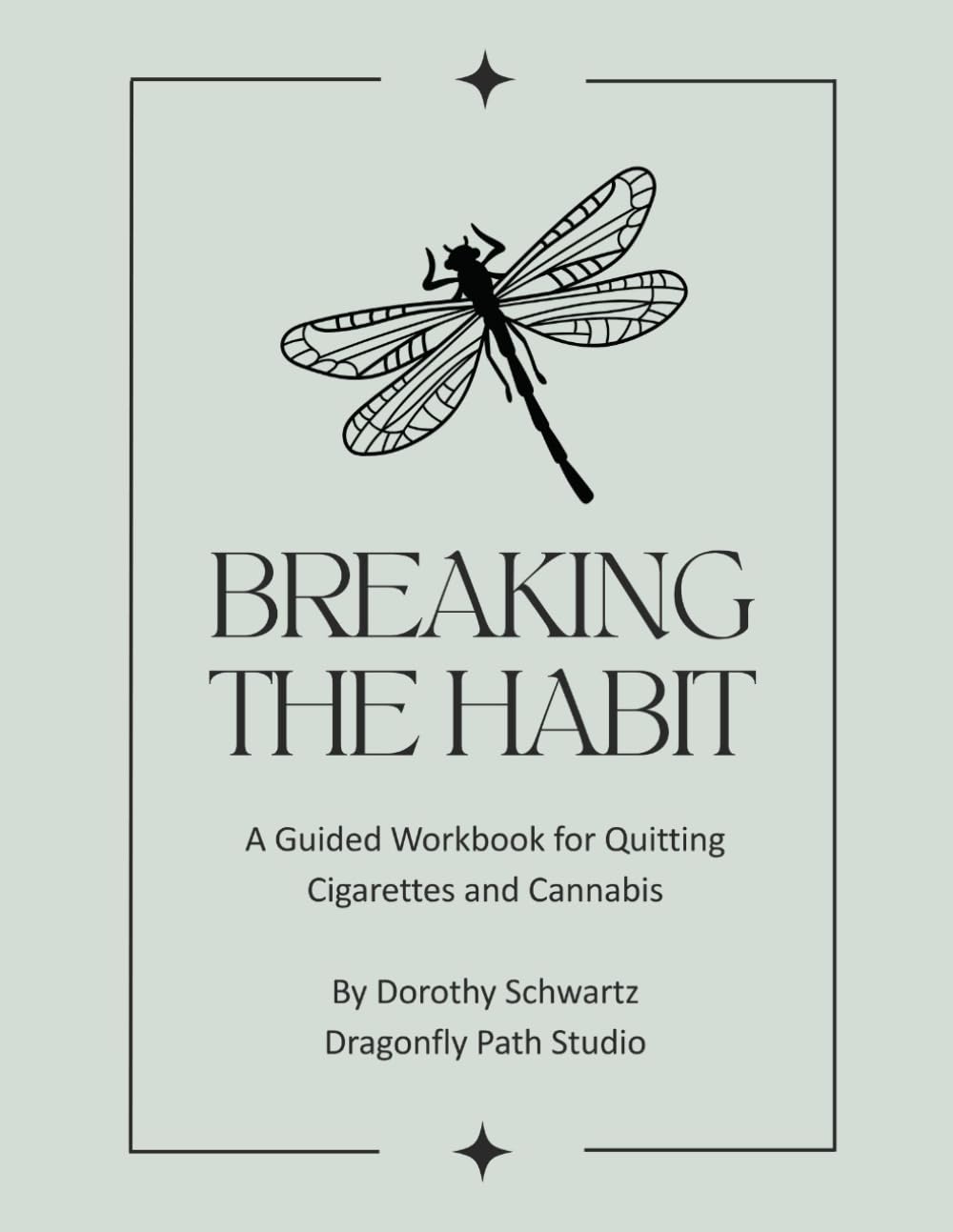 Breaking the Habit: A Guided Workbook for Quitting Cigarettes and Cannabis