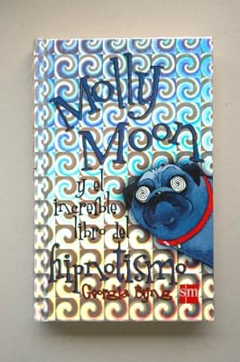 Ediciones SM MOLLY MOON Y EL INCREIB.LIBR.HIPNOTIS. (SIN COLECCION)
