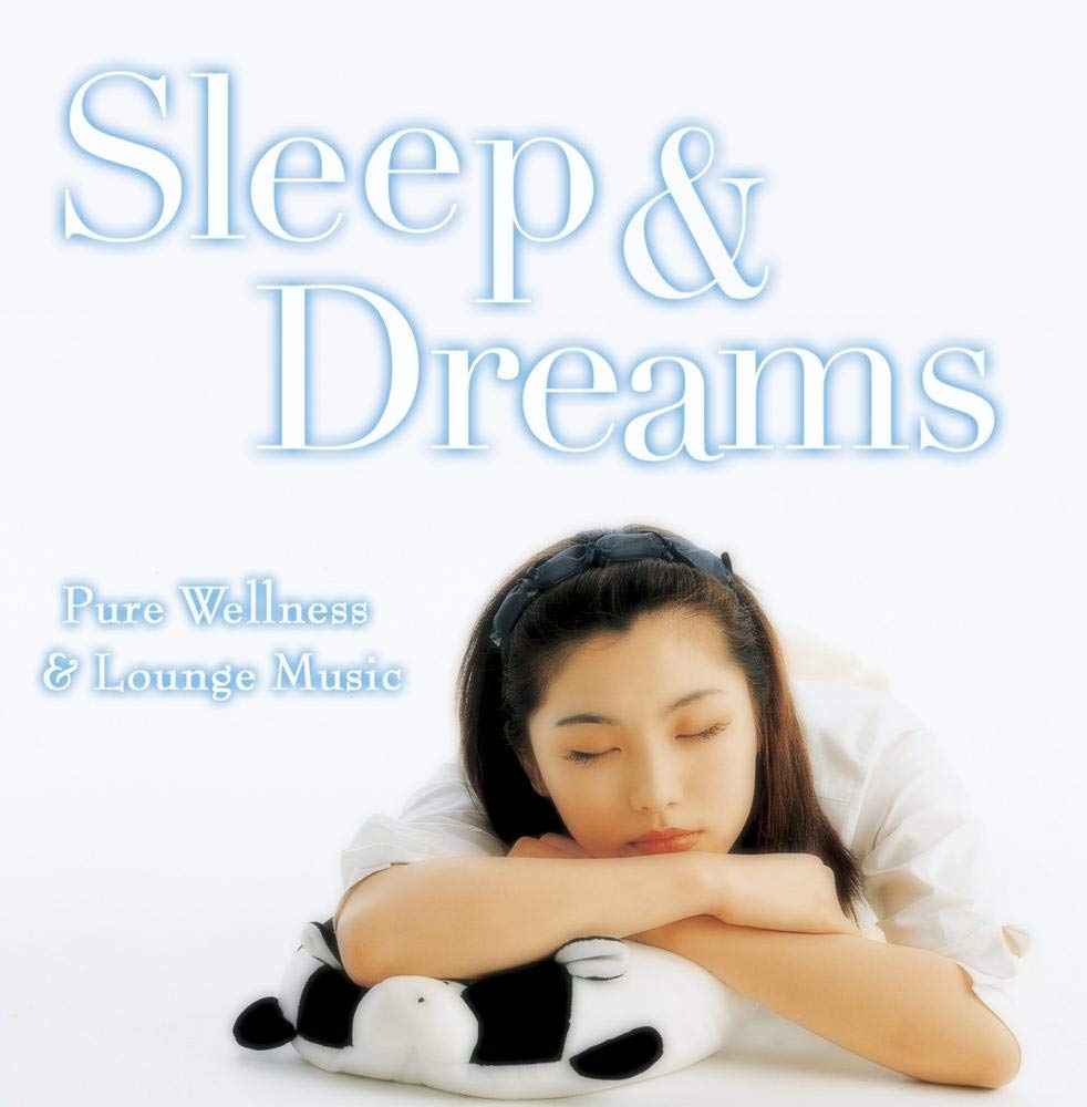 Sleep & Dreams: Pure Wellness & Lounge Music [Audio CD] Various Artists