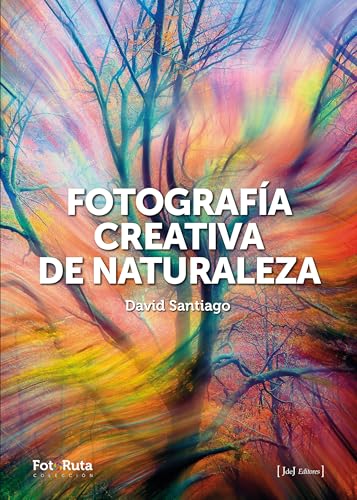 Fotografía creativa de naturaleza (Foto Ruta)
