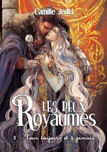 Les deux Royaumes: Tome 3 Pour toujours et à jamais