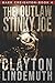 The Outlaw Stinky Joe (Baer Creighton)