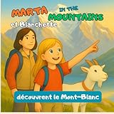  Marta in the Mountains et Blanchette découvrent le Mont-Blanc: Un voyage de découverte, de nature et de gratitude au cœur des Alpes