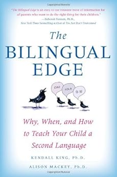 Kindle Store,Kindle eBooks,Education & Teaching The Bilingual Edge: The Ultimate Guide to Why, When, and How Kendall King PhD,PhD Mackey Alison