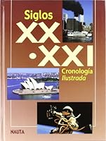 Siglos XX y XXI-Cronologia Ilustrada 8482593765 Book Cover
