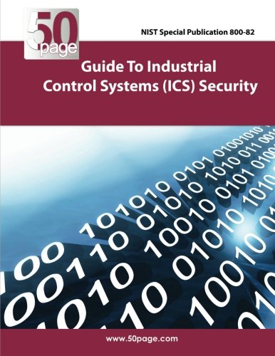 NIST Special Publication 800-82 Guide To Industrial Control Systems (ICS) Security