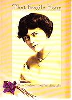 That fragile hour: An autobiography 0207165939 Book Cover