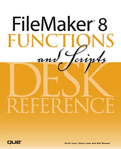 Image of FileMaker 8 Functions and Scripts Desk Reference: Desk Reference