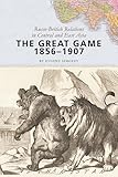 The Great Game, 18561907: Russo-British Relations in Central and East Asia