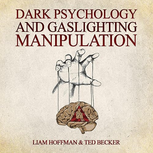 Dark Psychology and Gaslighting Manipulation by Liam Hoffman, Ted Becker episode artwork