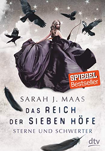 Das Reich der sieben Höfe 3 - Sterne und Schwerter: Roman Das Reich der sieben Höfe 3 - Sterne und Schwerter: Roman