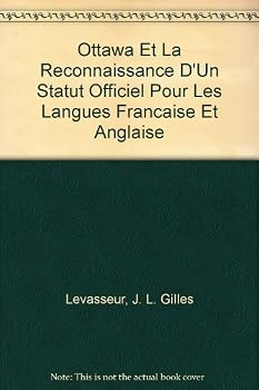 Ottawa Et La Reconnaissance D'Un Statut Officiel Pour Les Langues Francaise Et Anglaise