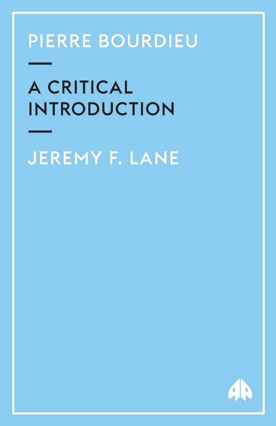 PIERRE BOURDIEU: A Critical Introduction (Modern European Thinkers)