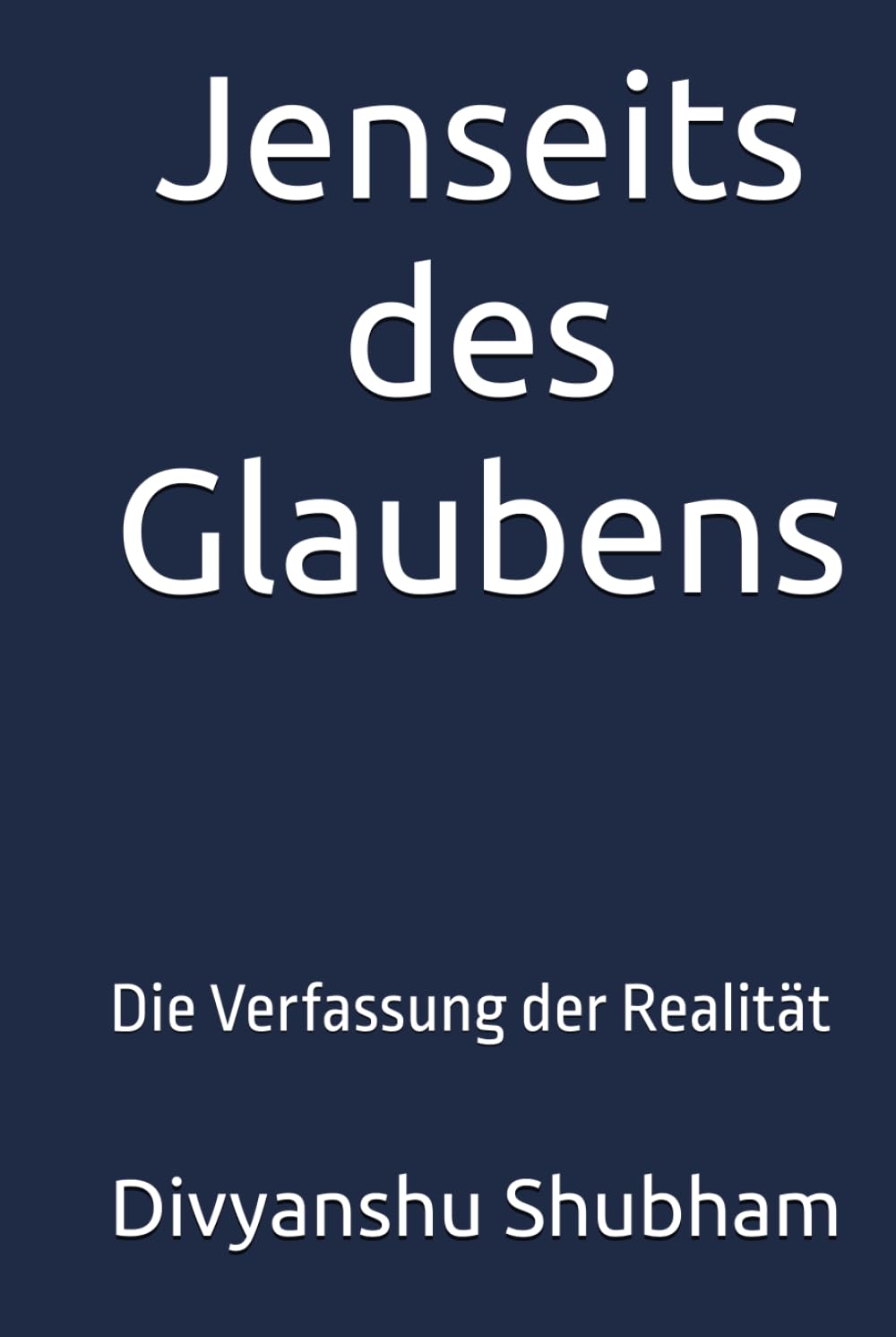 Jenseits des Glaubens: Die Verfassung der Realität (Der Default-Zustand)