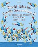 World Tales for Family Storytelling II: 44 Traditional Stories for Children aged 6-8 years (Hawthorn Press Storytelling)