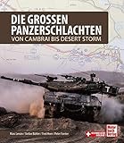  Die großen Panzerschlachten: Von Cambrai bis Desert Storm
