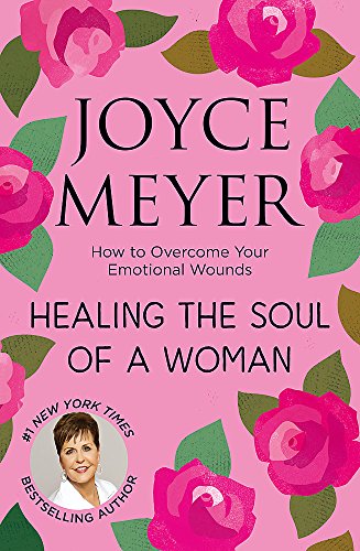 Healing the Soul of a Woman: How to overcome yo... 1473697530 Book Cover