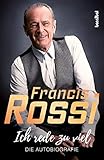  Ich rede zu viel: Die Autobiografie