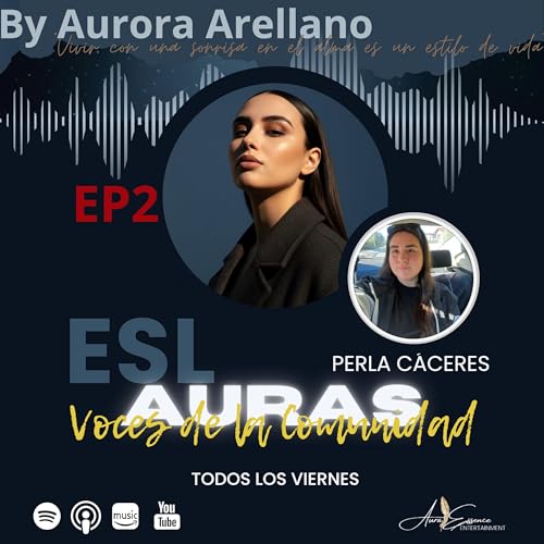Perla Cáceres — Voces de la comunidad | ESL AURAS