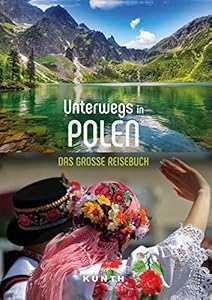 KUNTH Unterwegs in Polen: Das große Reisebuch