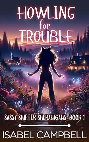 Howling for Trouble (Sassy Shifter Shenanigans Book 1)
