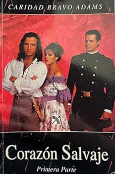 Corazon Salvaje Primera Parte - Book #1 of the Corazón Salvaje