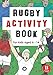 Rugby Activity Book For Kids Aged 6-14: Rugby Union Themed Wordsearches, Mazes, Dot to dot, Colouring in, Trivia