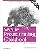 Secure Programming Cookbook for C and C++: Recipes for Cryptography, Authentication, Input Validation & More