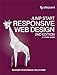 Jump Start Responsive Web Design: Modern Responsive Solutions