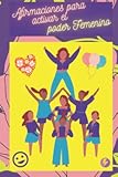 Afirmaciones para activar el poder femenino &lpar;Spanish Edition&rpar;