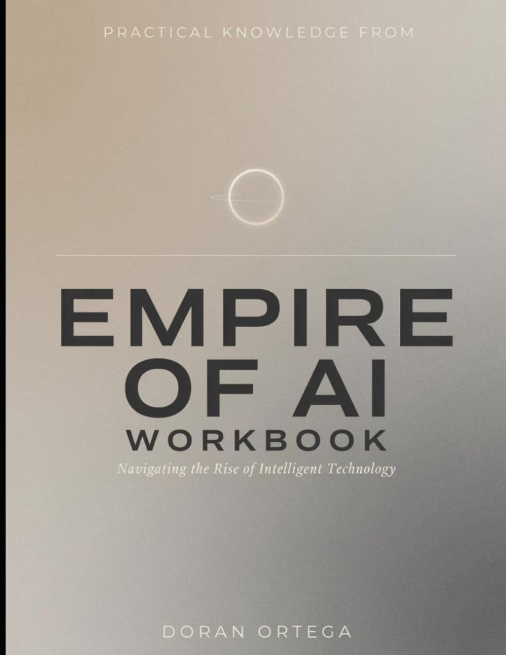 Practical Knowledge from Empire of AI: Navigating the Rise of Intelligent Technology