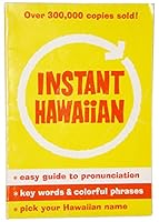 Instant Hawaiian (Feel More At Home in the Islands with Instant Hawaiian) Easy Guide to Pronunciation, Key Words & Colorful Phrases B002EARDH2 Book Cover